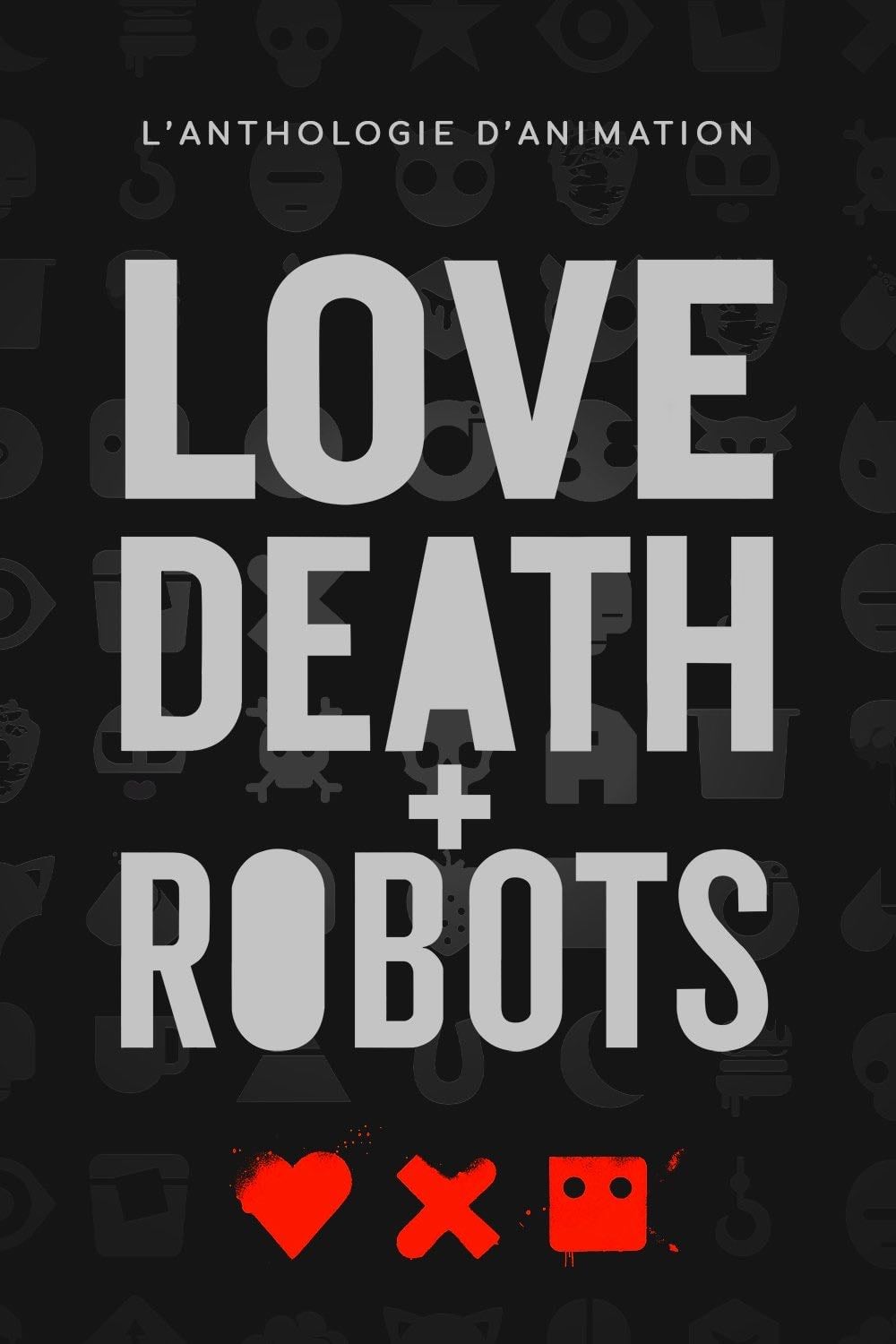 Love, Death & Robots - Tim Miller · 2019