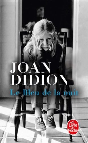 Le Bleu de La Nuit - Joan Didion ·
