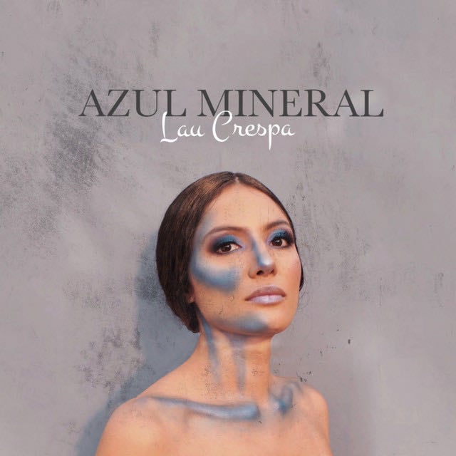 Azul Mineral - Song · Lau Crespa