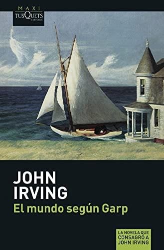 El mundo según Garp - IRVING JOHN · 2013