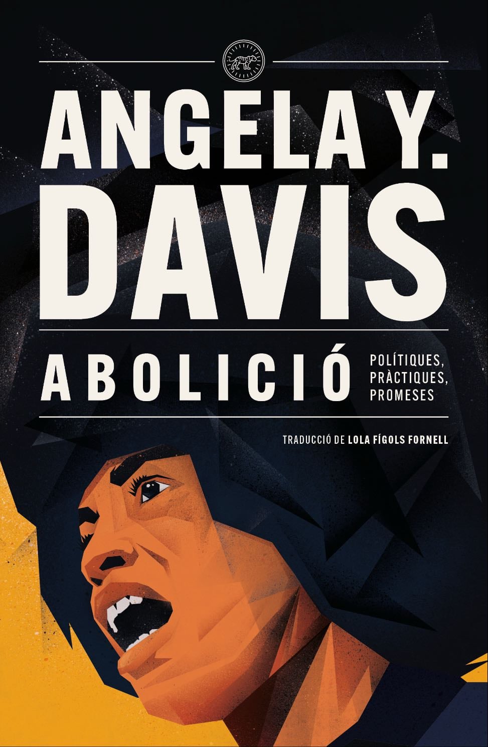 Abolició: Polítiques, pràctiques, promeses - Angela Y. Davis · 2025