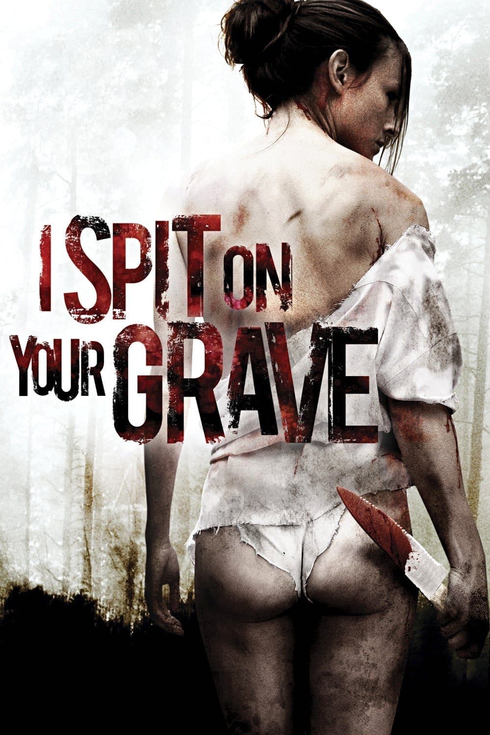 I Spit on Your Grave - Steven R. Monroe · 2010