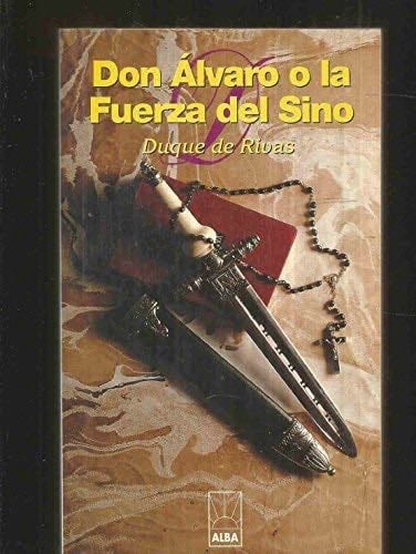 Don Álvaro o La fuerza del sino - Duque de Rivas · 1988