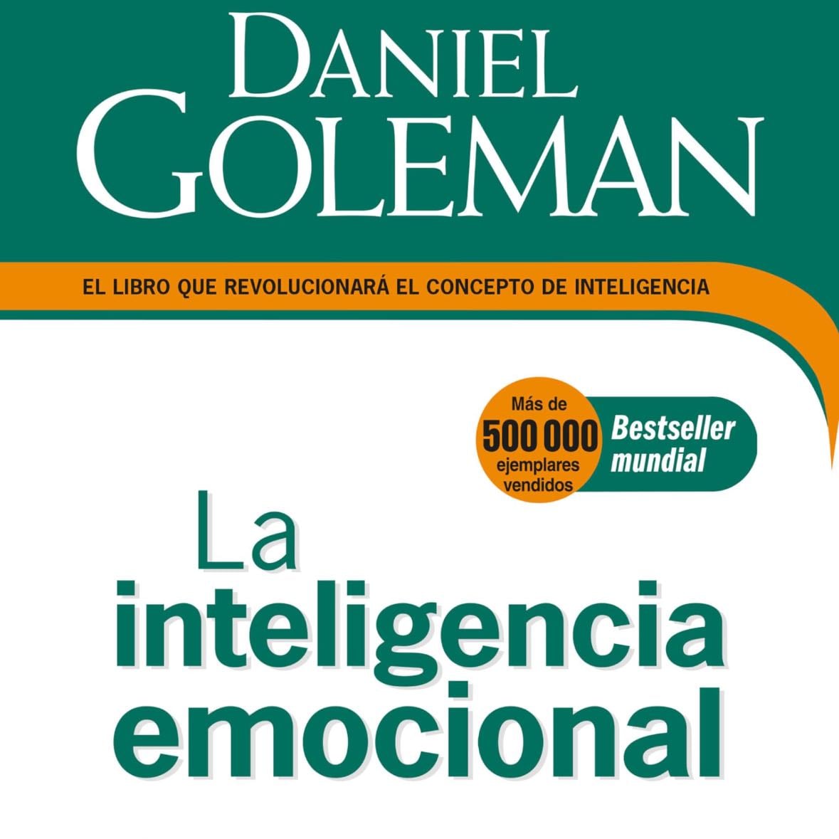 La Inteligencia emocional: Por qué es más importante que el cociente intelectual / Emotional Intelligence (Spanish Edition) - Daniel Goleman · 2018