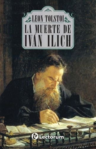 La muerte de Ivan Ilich (Spanish Edition) - Leon Tolstoi · 2014
