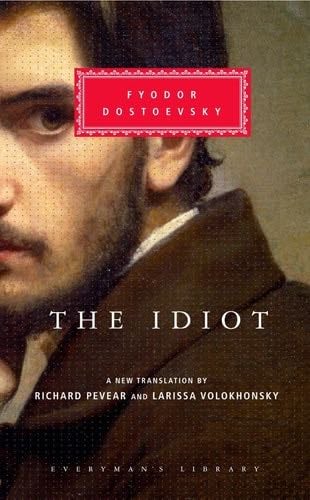 The Idiot (Everyman's Library) - Fyodor Mikhailovich Dostoevsky · 2002