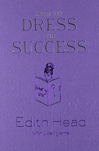 How to Dress for Success - Edith Head · 2011