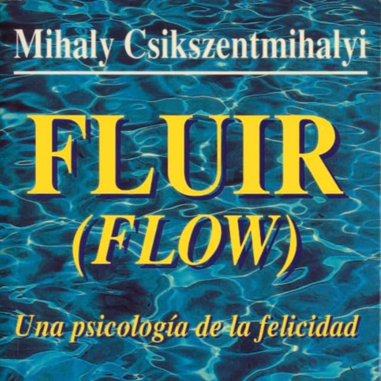 Fluir - Mihaly Csikszentmihalyi · 2012