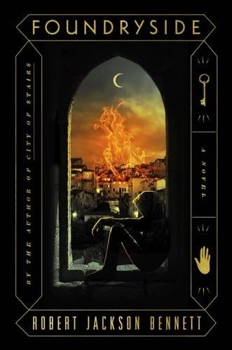 Foundryside: A Novel (The Founders Trilogy Book 1) - Robert Jackson Bennett · 2018