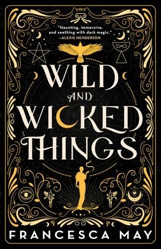 Wild and Wicked Things - Francesca May · 2022