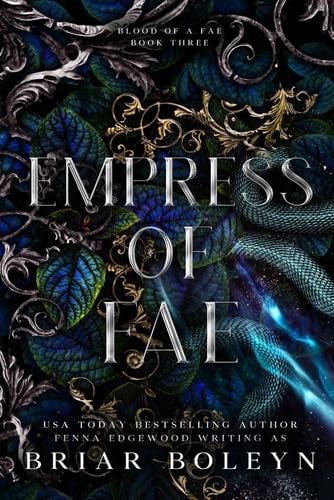 Empress of Fae: A Dark Fantasy Romance (Blood of a Fae) - Briar Boleyn · 2023