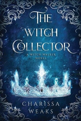 The Witch Collector - Charissa Weaks · 2021