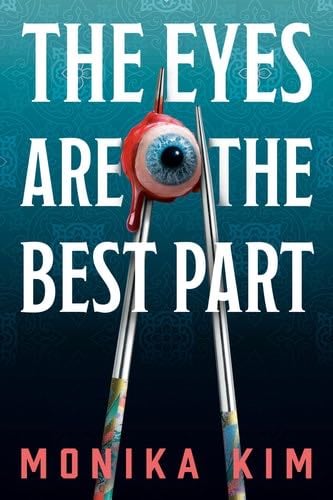 The Eyes Are the Best Part - Monika Kim · 2024