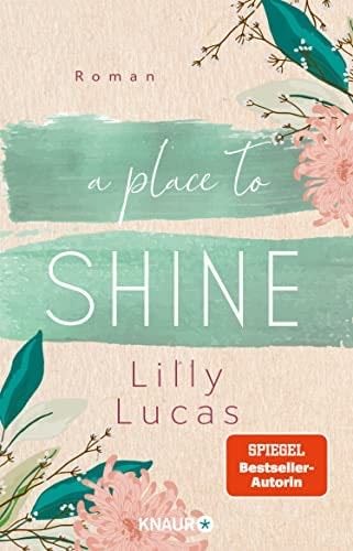 A Place to Shine: Roman | SPIEGEL Bestseller-Autorin (Cherry Hill 4) (German Edition) - Lilly Lucas · 2023