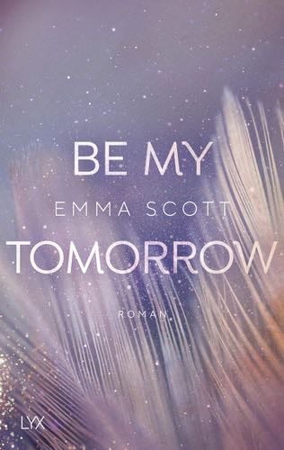 Be My Tomorrow - Emma Scott · 2021