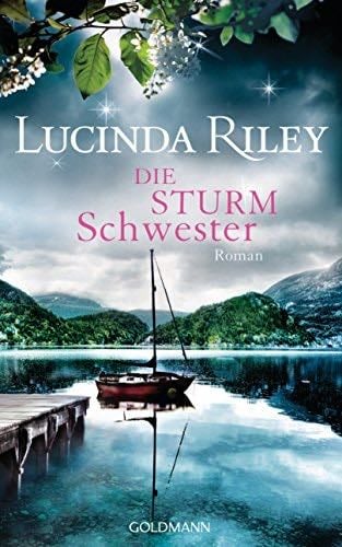 Die Sturmschwester: Roman - Die sieben Schwestern 2 (German Edition) - Lucinda Riley · 2015