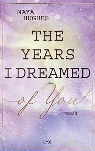 The Years I Dreamed Of You - Maya Hughes · 2023