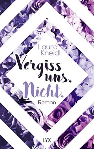 Vergiss uns. Nicht. - Laura Kneidl · 2023