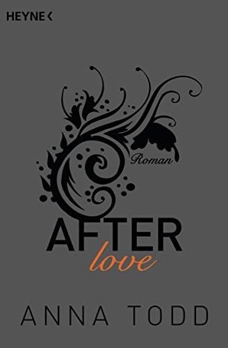 After love: AFTER 3 - Roman (German Edition) - Anna Todd · 2015