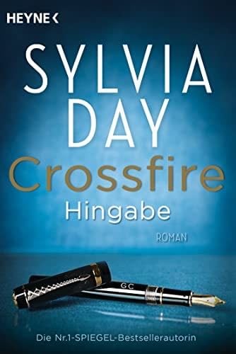 Crossfire. Hingabe: Band 4 - Roman (German Edition) - Sylvia Day · 2014