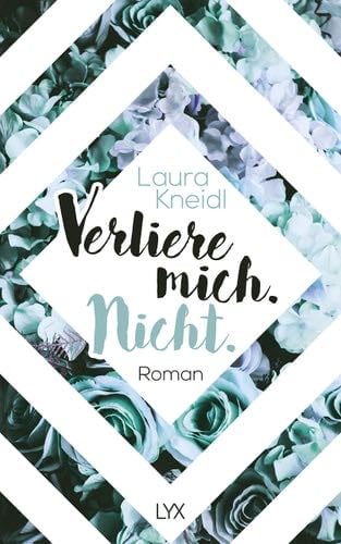 Verliere mich. Nicht. - Laura Kneidl · 2018