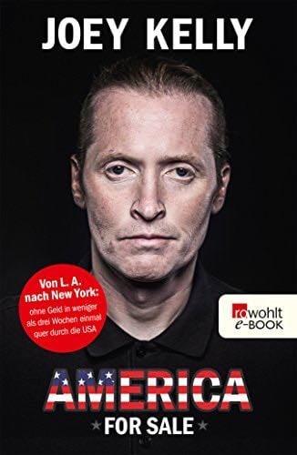 America for Sale: Von L. A. nach New York: ohne Geld in weniger als drei Wochen einmal quer durch die USA (German Edition) - Joey Kelly · 2014