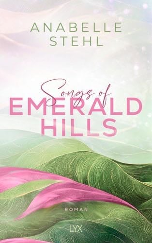 Songs of Emerald Hills - Anabelle Stehl · 2023