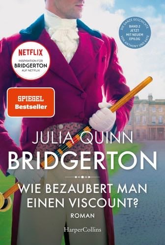 Bridgerton - Wie bezaubert man einen Viscount?: Roman - Julia Quinn · 2021