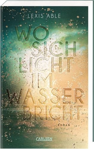 Wo sich Licht im Wasser bricht (Westcoast Skies 1) - Lexis Able · 2023