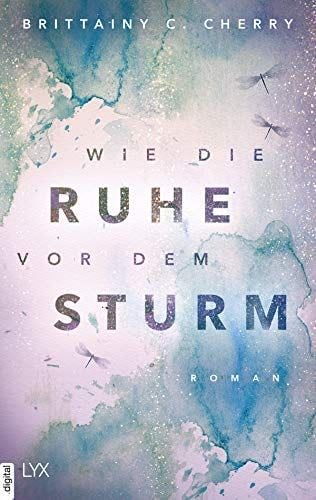 Wie die Ruhe vor dem Sturm (Chances-Reihe 1) (German Edition) - Brittainy C. Cherry · 2020