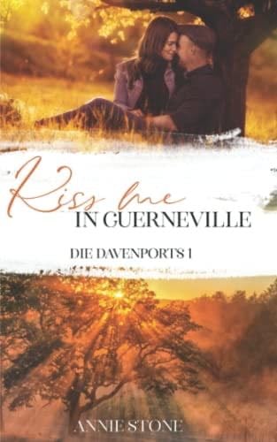 Kiss me in Guerneville (Die Davenports) (German Edition) - Annie Stone · 2021