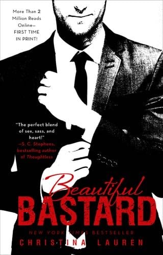 Beautiful Bastard (The Beautiful Series Book 1) - Christina Lauren · 2013