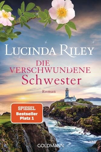 Die verschwundene Schwester: Roman - Lucinda Riley · 2022