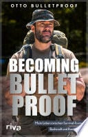 Becoming Bulletproof - Otto Bulletproof · 2024