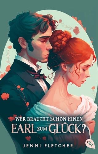 Wer braucht schon einen Earl zum Glück?: Eine zauberhafte Regency-Romcom zum Verlieben - Jenni Fletcher · 2023