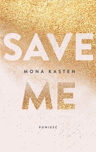 Save Me - Mona Kasten · 2022