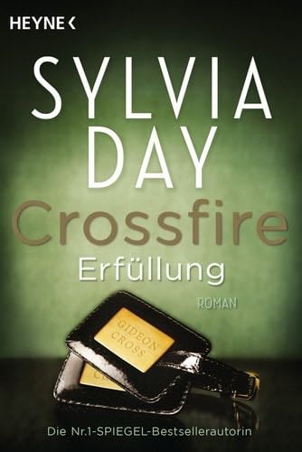 Crossfire. Erfüllung: Band 3 Roman - Sylvia Day · 2013