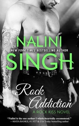 Rock Addiction (Rock Kiss) - Nalini Singh · 2014
