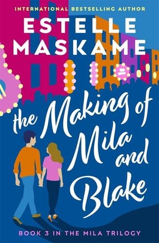 The Making of Mila and Blake - Maskame, Estelle · 2022