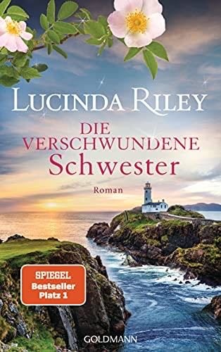 Die verschwundene Schwester: Roman (Die sieben Schwestern 7) (German Edition) - Lucinda Riley · 2021