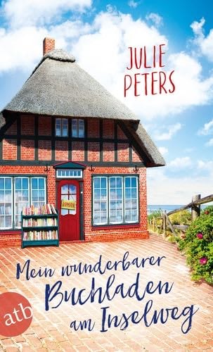 Mein wunderbarer Buchladen am Inselweg - Julie Peters · 2018