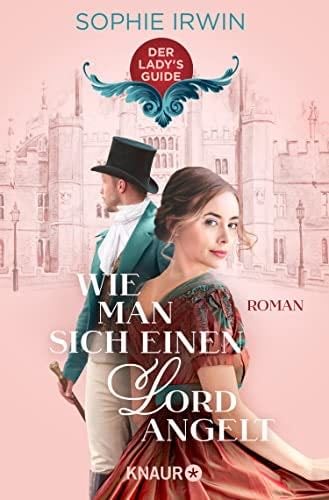 Irwin:Wie man sich einen Lord angelt - Sophie Irwin · 2022