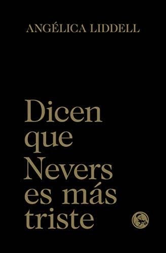 Dicen que Nevers es más triste - Angélica Liddell · 2019