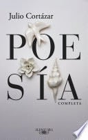 Poesía completa - Julio Cortázar · 2025