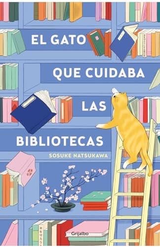El gato que cuidaba las bibliotecas - Sosuke Natsukawa · 2024