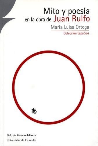 Mito y Poesia En La Obra de Juan Rulfo (Spanish Edition) - María Luisa ORTEGA · 2004