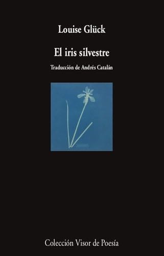 El iris silvestre - Louise Glück · 2021