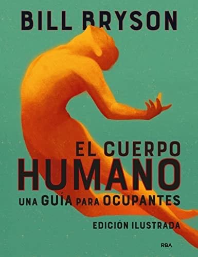 El cuerpo humano (edición ilustrada): Una guía para ocupantes - Bill Bryson · 2022