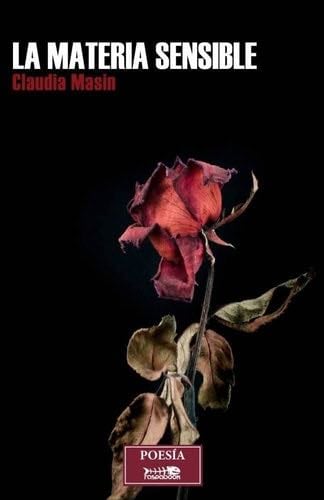 La materia sensible (Spanish Edition) - Claudia Masin · 2020