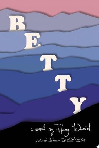 Betty - Tiffany McDaniel 路 2020